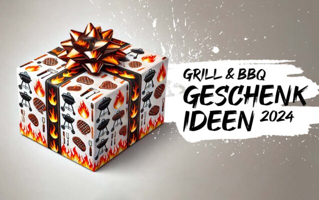 Geschenk Ideen für Grill- und Barbecue-Freunde